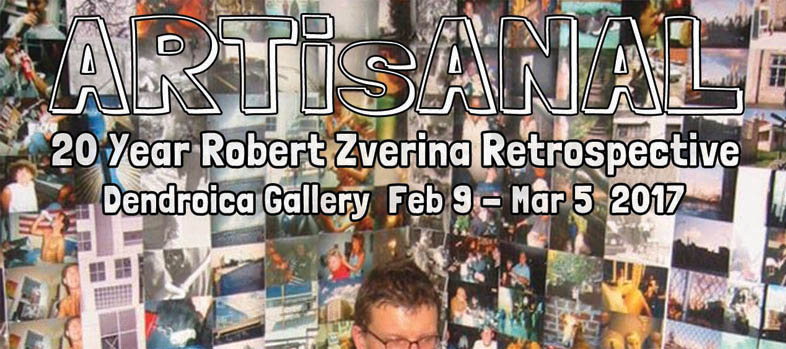ARTisANAL Robert Zverina 20 Year
                          Retrospective